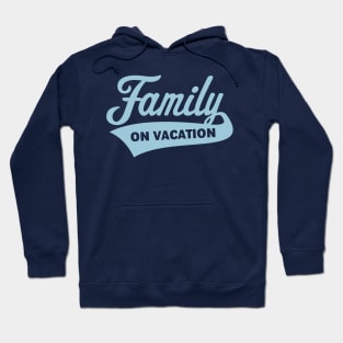 Family On Vacation (Family Holiday / Sky Blue) Hoodie